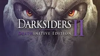 Darksiders II Deathinitive Edition - Прохождение Darksiders 2 Deathinitive Edition Часть 1