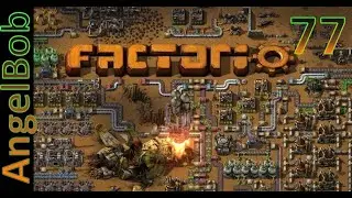 Factorio №77 (AngelBob+Солянка)600% Прохождение
