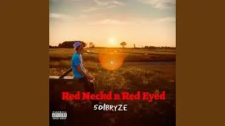 Red Neckd n Red Eyed
