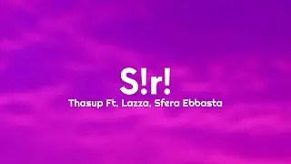 thasup - s!r! (Testo/Lyrics) ft. Lazza, Sfera Ebbasta