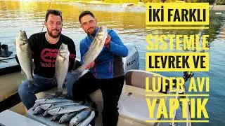 İKİ FARKLI SİSTEMLE LEVREK VE LÜFER AVI YAPTIK #01