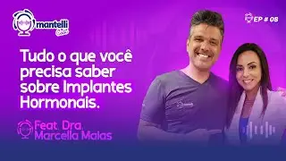 Tudo que você precisa saber sobre Implantes Hormonais