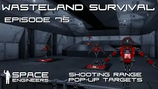 Space Engineers - Wasteland Survival Ep75 - Setting up Auto Pop-up Targets in the Shooting Range