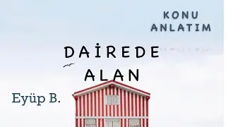 DAİRE ÇEVRESİ VE ALANI KONU ANLATIMI