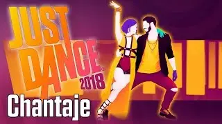 Chantaje - Just Dance 2018