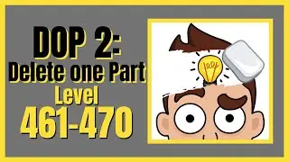 DOP 2 Delete one Part Level 461-470 Walkthrough Solution iOS/Android