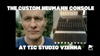 The custom Neumann Console at TIC studio - Vienna
