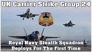 Royal Navy Stealth Fighter Squadron First Time Deployment | UK Carrier Strike Group 24 #809 #nato