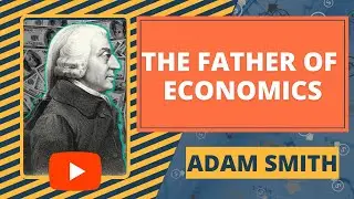 Adam Smith: The Father of Economics #adamsmith