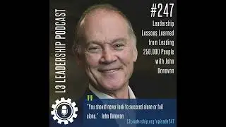 Leadership Lessons Learned from Leading 250,000 People with John Donovan, Former CEO of AT&T Comm...