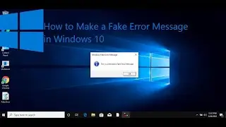 How to Make a Fake Error Message in Windows 10