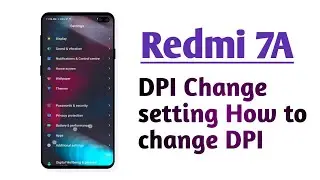 Redmi 7A , DPI Change setting How to Change DPI