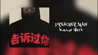 PREACHER MAN - Ye (Full Song)