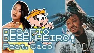 ✍️ Desafio Desenheiro feat. Caco 💡