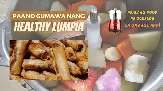MAKING A HEALTHY LUMPIA WITH A FOOD PROCESSOR | APAKABILIS AT MURAAAAA!!!