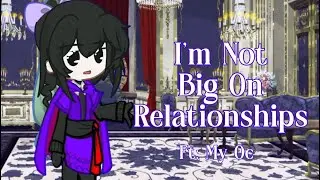 I’m Not Big On Relationships// Ft: Aaina, Epel, Ella // Twisted Wonderland