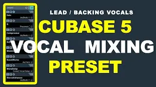 Cubase 5 mixing full vocal  preset 2021 (Lead and backing vocals)