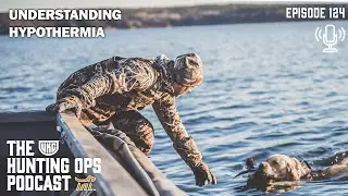 UKC Hunting Ops Podcast Ep. 124 - Understanding Hypothermia