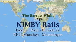 NIMBY Rails - German Rails - EP022 - RE72 - München-Memmingen