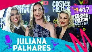 Juliana Palhares - Cosmopolitan Podcast #17