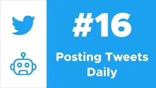 Posting Tweets Daily | Twitter Bot with Python Course Ep. #16