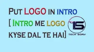 [Hindi] How to put channel logo in intro: Hindi main full tutorial