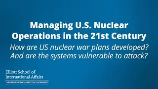 Managing US  Nuclear Operations in the 21st Century