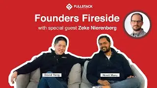 Founders Fireside - Zeke Nierenberg, 1st Fullstack Instructor, Startup Founder