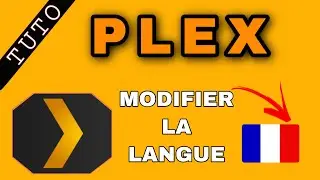 COMMENT MODIFIER LA LANGUE DE SON SERVEUR PLEX ! (TUTO)