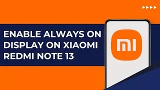 📱 How To Enable Always On Display On Xiaomi Redmi Note 13