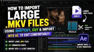 Import Large MKV Files into After Effects Without Lag | Shotcut Tutorial
