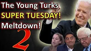 The Young Turks SUPER TUESDAY MELTDOWN 2: Here we go again!