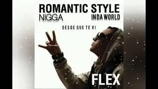 Nigga Flex - Desde Que Te Vi