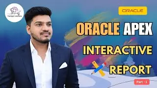 ⚡ Master Interactive Report in Oracle APEX | Filters & Customisations | Part 1 | 