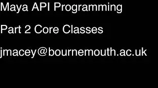 Maya C++ API Part 2 Core Classes