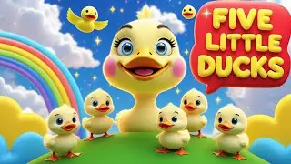 Five Little Ducks 🦆 | Fun Counting Song for Kids & Toddlers | Nursery Rhyme