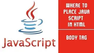 Java Script | Where to place Java Script in HTML: Body Tag | Lecture 5