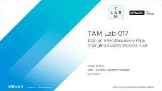 TAM Lab 017 - ESXi on ARM (Raspberry Pi) & Changing a vSAN Witness Host