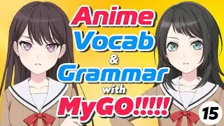 Learn Everyday Japanese with MyGo!!!!! 🇯🇵Anime Vocab, Reading & Listening 📖Beyond Beginner #15