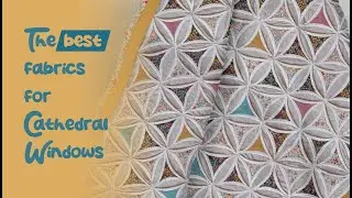 The Best Fabrics for Cathedral Window Quilting