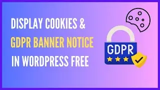 How To Display Cookies & GDPR Banner Notice on WordPress Websites for Free