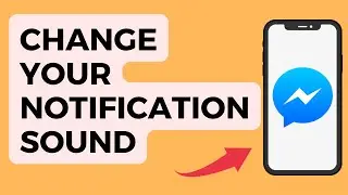 How to Change Notification Sound on Messenger 2022