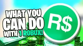 10 Things You Can Do With ONLY 1 ROBUX...