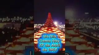 Un Día Como Hoy 27 de Abril | 1967 #UnDíaComoHoy #27DeAbril