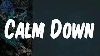 Calm Down - (Lyrics) Rema