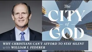 Why Christians Can’t Afford to Stay Silent with William J. Federer | Ep. 83