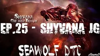 Ep.25 - Shyvanna jg opeeee xD