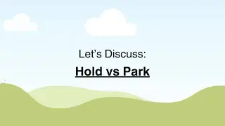 Hold vs Park and which one to use?