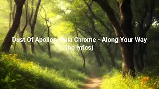 Dust Of Apollon, Pala Chrome - Along Your Away part.3 (no lyrics)