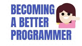 Becoming A better programmer 🔥